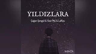 Çağan Şengül & Yasir Miy & Lalfizu - Yıldızlara Lyrics ( Şarkı sözleri - Karaoke) Resimi