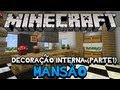 Minecraft: Decoração Interna da Mansão (parte 1)