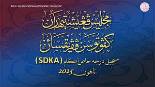 MAJLIS PENGISYTIHARAN KEPUTUSAN PEPERIKSAAN SIJIL DARJAH KHAS AGAMA (SDKA) TAHUN 2025