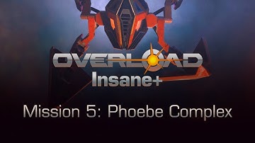 Overload Insane+ Mission 5: Phoebe Complex (No Commentary)