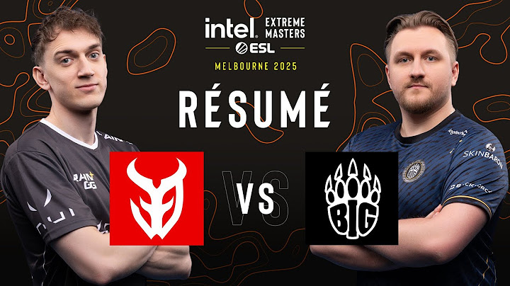 3DMAX vs BIG : Le résumé - IEM Melbourne 2025