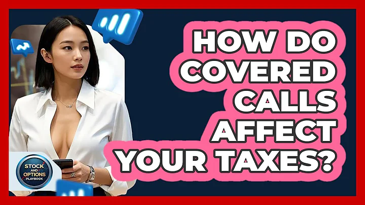 How Do Covered Calls Affect Your Taxes? - Stock and Options Playbook