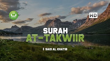 Surah At-Takwiir سورة التكوير - Said Al Khatib | Tadabbur Daily
