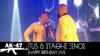 Tus & Στάθης Ξένος - Happy Birthday Live