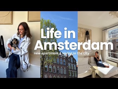 Living in Amsterdam | moving to a new apartment, cafe dates, spring in the city, Amsterdam vlog