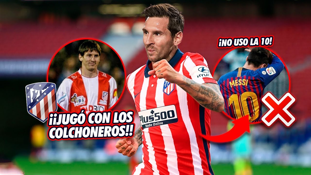 El día que Messi JUGÓ CON CAMISETA del ATLÉTICO DE MADRID ¡Y no lo dejaron usar su DORSAL! - YouTube