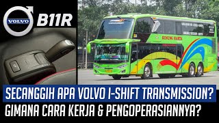 GIMANA CARA KERJA TRANSMISI I-SHIFT PADA BUS VOLVO B11R?