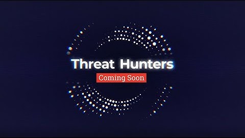Threat Hunters Series 2 Trailer