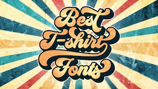 Best T-shirt Design Fonts to Increase Sales