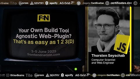 Frontend Nation 2025: Your Own Build Tool Agnostic Web-Plugin? Easy as 1 2 3(D) by Thorsten Seyschab