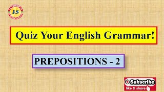 PREPOSITIONS QUIZ PART -  2