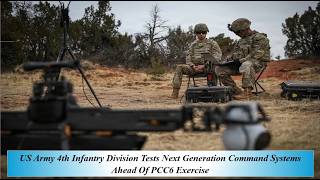 US Army 4th Infantry Division Tests Next Generation Command Systems Ahead Of PCC6 Exercise