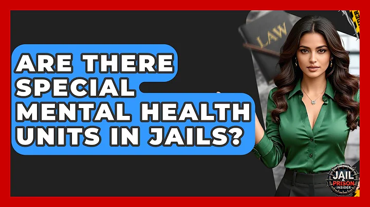 Are There Special Mental Health Units In Jails? - Jail & Prison Insider