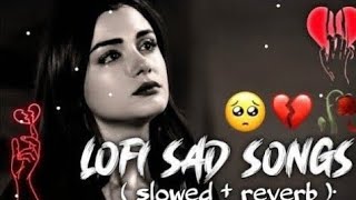 HEART BREAK 💔 SAD 😭 LOFI MASHUP || HEART BROKEN 💔 HINDI SONGS || MOOD OFF LOFI 😭 MASHUP screenshot 2