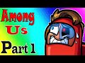 VanossGaming Editor All Among Us Funny Moments Part 1