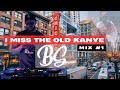 I Miss The Old Kanye Mix 1 Dj BSmitty I Miss The Old Kanye Mix 1 Dj BSmitty