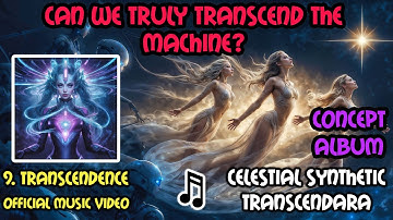 9. Transcendence - Official Music Video | Celestial Synthetic Transcendara