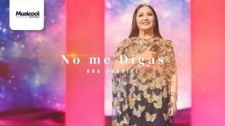 No me digas | Ana Gabriel (Letra/Lyrics) by Musicool - Letras y Lyrics 44,836 views 3 months ago 3 minutes, 40 seconds