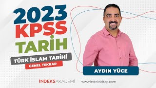 2- KPSS -  Türk İslam Tarihi - Genel Tekrar - Aydın Yüce