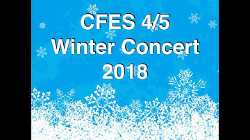 2018 CFES 4/5 Winter Concert