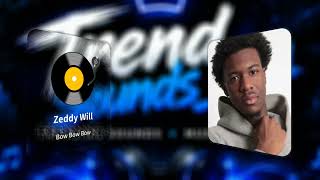 Zeddy Will - Bow Bow Bow (Official Audio) 🔥