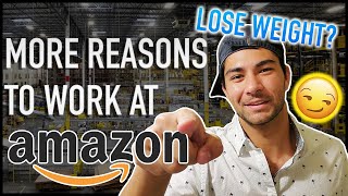 MORE REASONS Why You SHOULD Work at an AMAZON Warehouse || Lose Weight?