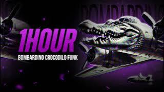 [1 HOUR] BOMBARDINO CROCODILO FUNK