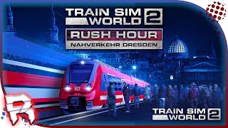 ?Train Sim World 2?034?Live?Rush Hour - Nahverkehr Dresden. (German / Deutsch)