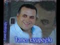 Taner Eyüpoğlu OH OLDU