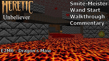 Heretic: Unbeliever (Smite-Meister 100%) Walkthrough (E2M6: Dragon