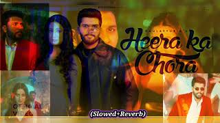 Heera Ka Choraslowedreverb Daulatpuria Samridhi Puri Vikram Sarkar Yyd Records