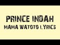 Prince Indah   Mama Watoto Official Lyrics Video