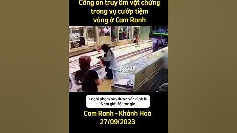 60sTN | Công an truy tìm vật chứng trong vụ cướp tiệm vàng ở Cam Ranh