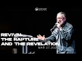 Revival, The Rapture and The Revelation | Pastor Paul Owens | March 27, 2022