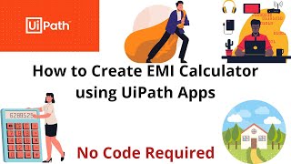 How to Create EMI Calculator using Uipath Apps | Create EMI Calculator with No Codes