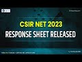 RESPONSE SHEET AND ANSWER KEY RELEASED - CSIR NET 2023