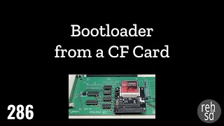 80286 Build, Ep. #90 - Bootloader from a CF Card