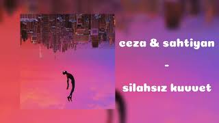 Silahsız Kuvvet - (feat. ceza & sahtiyan)(speed up) Resimi