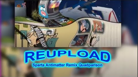 (REUPLOAD) Sparta Antimatter Remix Quadparison