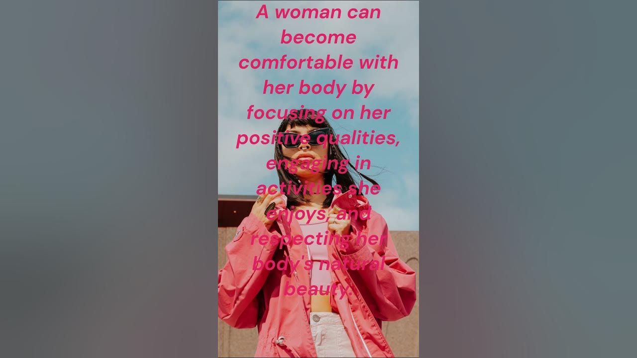 how-can-a-woman-become-comfortable-with-her-body-youtube