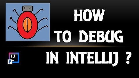 How to Debug in IntelliJ (Locally / Remotely) ?