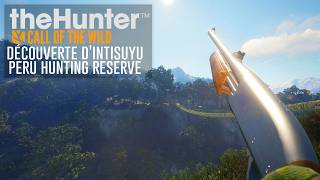 theHunter: Découverte d'Intisuyu Part.1 - Peru Hunting Reserve