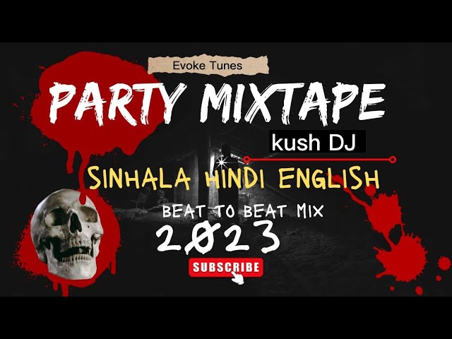 sinhala [ hindi [ english [ tamil party mix DJ songs collection from EVOKE TUNES.LK Dj Kush. class=