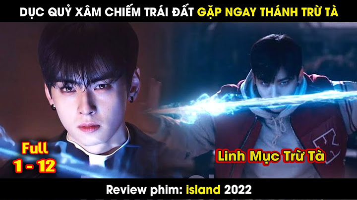 Dục Quỷ Xâm Chiếm Trái Đất, Gặp Ngay Thánh Trừ Tà || review phim hàn island Hòn Đảo Ma Quái 2023