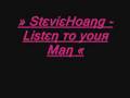 Stevie hoang  listen to your man 