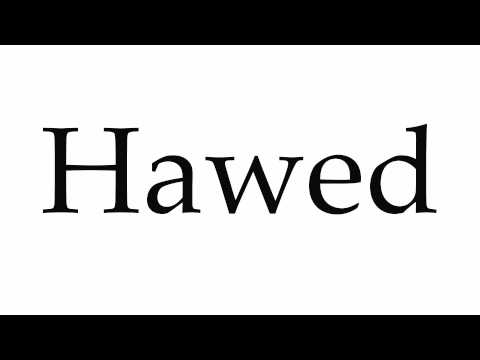 How to Pronounce Hawed