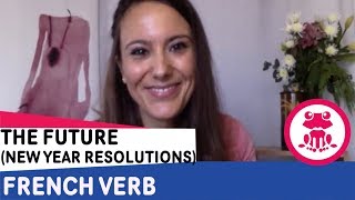 Learn French: New Year resolutions & the French Future Tense - Oh La La, I Speak French