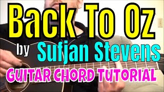 How to play Back To Oz by Sufjan Stevens & Angelo De Augustine - Guitar Chord Tutorial