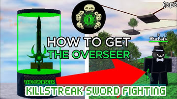 How to get THE OVERSEER Sword ! | Roblox Killstreak Sword Fighting