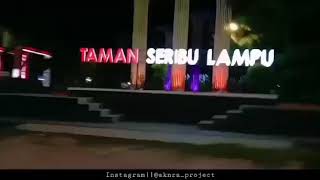 Story wa Taman seribu lampu kota cepu-blora-jateng-indonesia